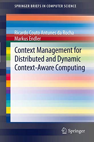 Context Management for Distributed and Dynamic Context-Aware Computing [Paperback]
