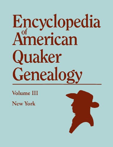 Encyclopedia Of American Quaker Genealogy, Vol. 3 New York Monthly Meetings [Paperback]