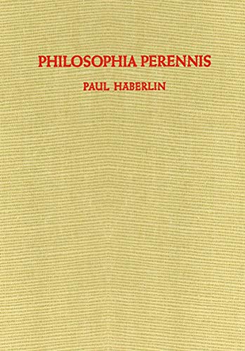 Philosophia Perennis Eine Zusammenfassung [Paperback]