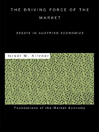 The Driving Force of the Market Essays in Austrian Economics [Paperback]