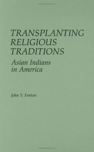 Transplanting Religious Traditions Asian Indians In America [Hardcover]