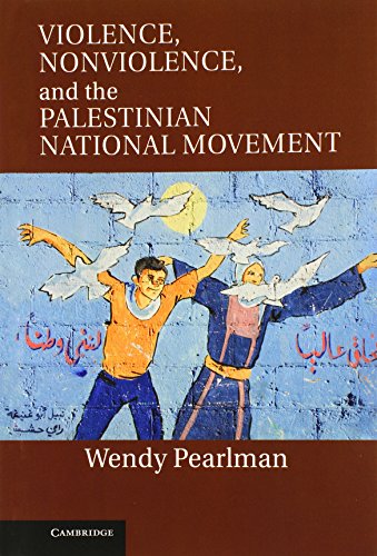 Violence, Nonviolence, and the Palestinian National Movement [Hardcover]