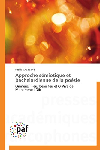 Approche Smiotique et Bachelardienne de la Posie [Paperback]