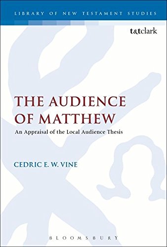 The Audience of Matthew An Appraisal of the Local Audience Thesis [Paperback]