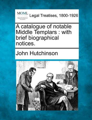 catalogue of notable Middle Templars  with brief biographical Notices [Paperback]