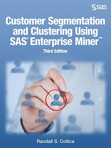 Customer Segmentation And Clustering Using Sas Enterprise Miner, Third Ed [Paperback]