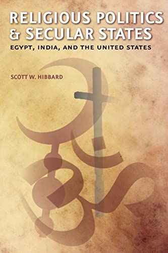Religious Politics And Secular States Egypt, India, And The United States [Paperback]