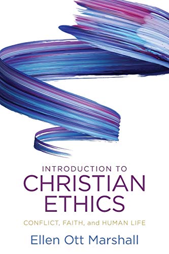 Introduction to Christian Ethics  Conflict, Faith, and Human Life [Paperback]