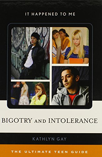 Bigotry and Intolerance The Ultimate Teen Guide [Hardcover]