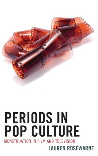 Periods in Pop Culture Menstruation in Film and Television [Hardcover]