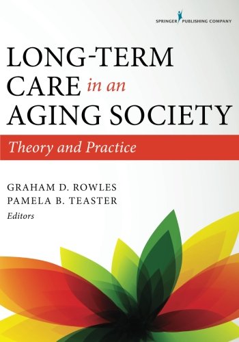 Long-Term Care in an Aging Society Theory and Practice [Paperback]