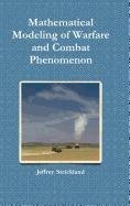 Mathematical Modeling Of Warfare And Combat Phenomenon [Hardcover]