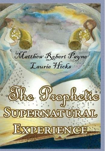 The Prophetic Supernatural Experience [Hardcover]