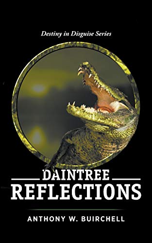 Daintree Reflections  Journey to Crocodile Country North Queensland [Paperback]