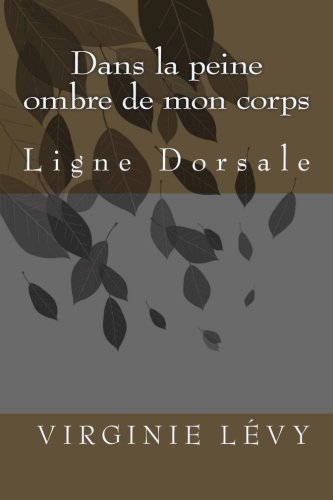 Dans La Peine Ombre De Mon Corps Ligne Dorsale (french Edition) [Paperback]