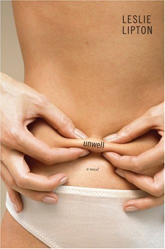 Unwell A Novel [Hardcover]