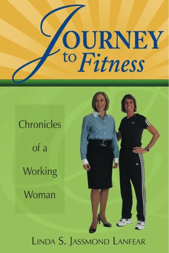 Journey To Fitness - Chronicles Of A Working Woman [Paperback]