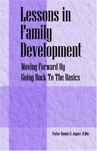 Lessons in Family Development  Moving Forward by Going Back to the Basics [Paperback]