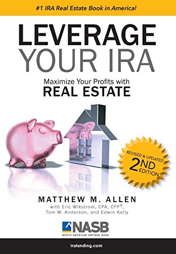 Leverage Your Ira Maximize Your Profits With Real Estate [Hardcover]
