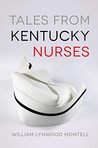 TALES FROM KENTUCKY NURSES [Paperback]