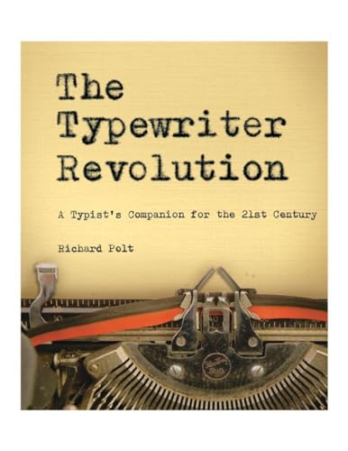 The Typewriter Revolution A Typist's Companion for the 21st Century [Paperback]