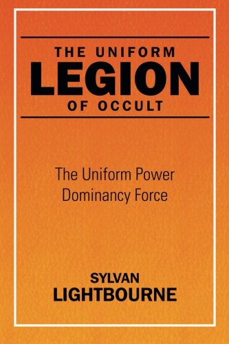 The Uniform Legion Of Occult The Uniform Power Dominancy Force [Paperback]