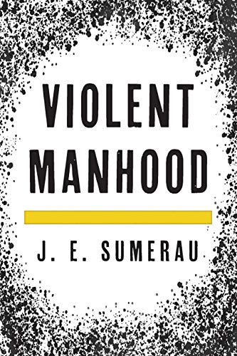 Violent Manhood [Paperback]