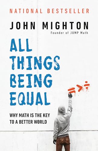 All Things Being Equal Why Math Is the Key to a Better World [Paperback]