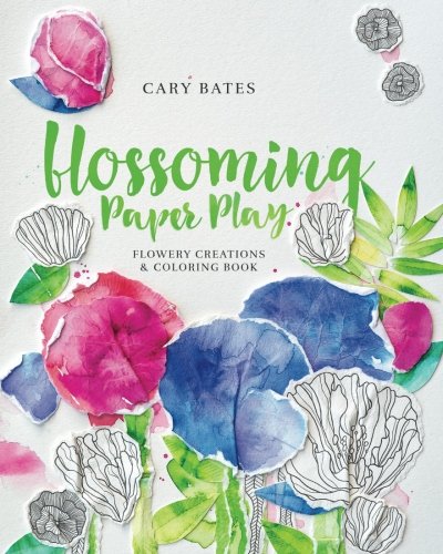 Blossoming Paper Play Flowery Creations And Coloring Book [Paperback]
