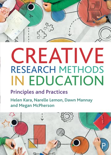 Creative Research Methods in Education Principles and Practices [Paperback]