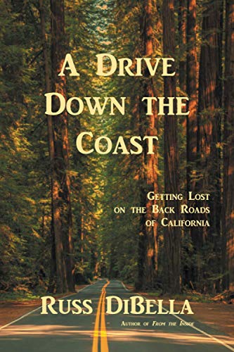 Drive down the Coast  Getting Lost on the Back Roads of California [Paperback]