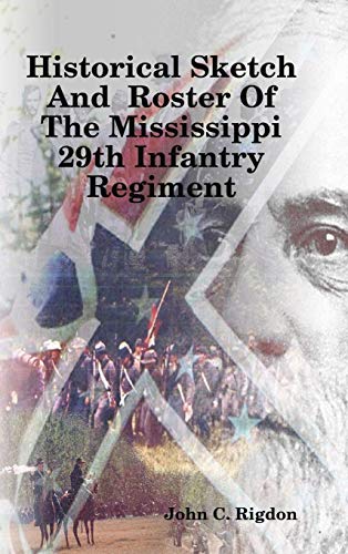Historical Sketch and Roster of the Mississippi 29th Infantry Regiment [Hardcover]