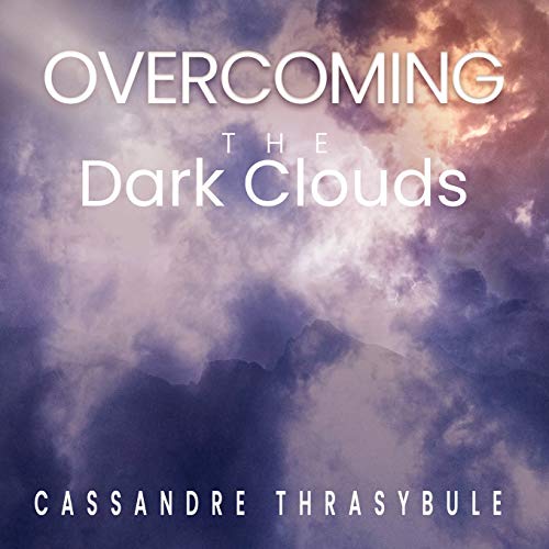 Overcoming the Dark Clouds  Faith [Paperback]