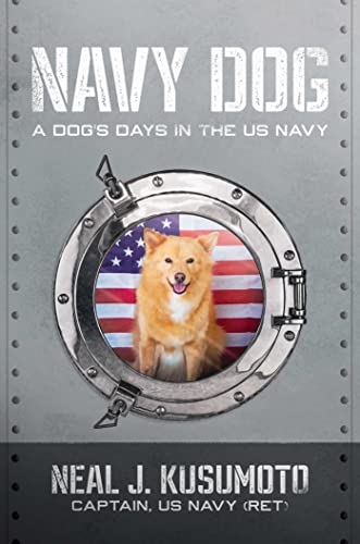 Navy Dog A Dog&39s Days in the US Navy [Hardcover]