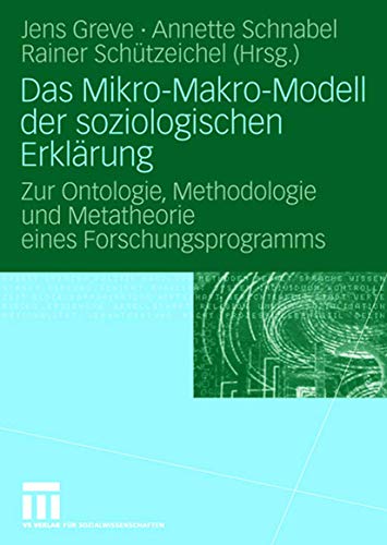 Das Mikro-Makro-Modell der soziologischen Erklrung Zur Ontologie, Methodologie [Paperback]
