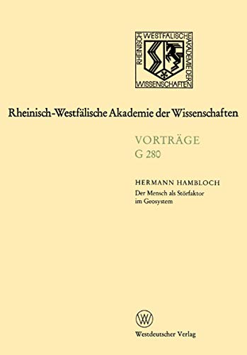 Der Mensch als Strfaktor im Geosystem 294. Sitzung am 19. Juni 1985 in Dsseld [Paperback]