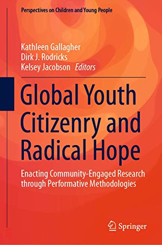 Global Youth Citizenry and Radical Hope Enacting Community-Engaged Research thr [Hardcover]