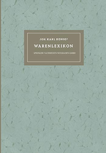 Joh. Karl Knigs Warenlexikon fr den Verkehr mit Drogen und Chemikalien Mit La [Paperback]