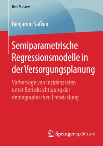 Semiparametrische Regressionsmodelle in der Versorgungsplanung Vorhersage von I [Paperback]
