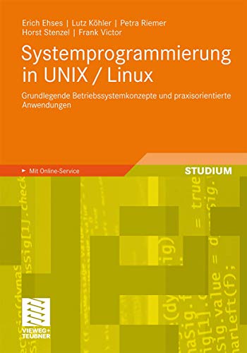 Systemprogrammierung in UNIX / Linux Grundlegende Betriebssystemkonzepte und pr [Paperback]