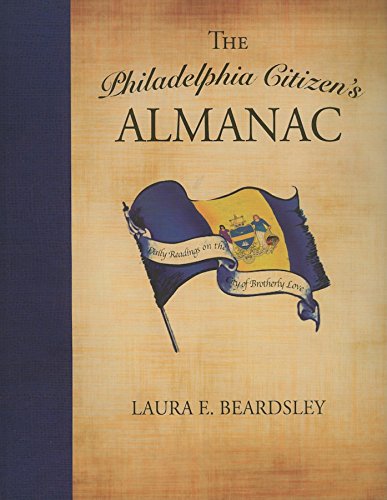 The Philadelphia Citizen's Almanac Daily Readings on the City of Brotherly Love [Hardcover]