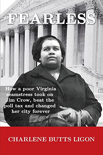 Fearless  How a Poor Virginia Semstress Took on Jim Crow, Beat the Poll Tax and [Paperback]