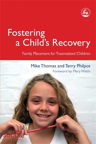 Fostering A Child's Recovery Family Placement For Traumatized Children (deliver [Paperback]