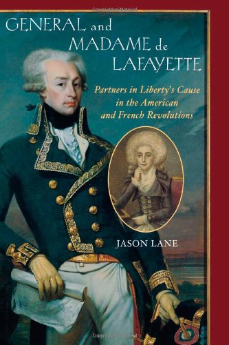 General and Madam de Lafayette Partners in Liberty's Cause in the American and  [Hardcover]