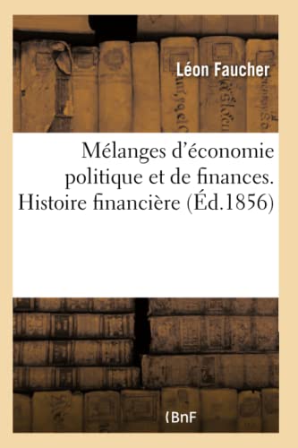 Melanges D'Economie Politique Et De Finances. Histoire Financiere