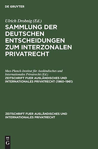 Sammlung der Deutschen Entscheidungen Zum Interzonalen Privatrecht ... 1960-1961 [Hardcover]