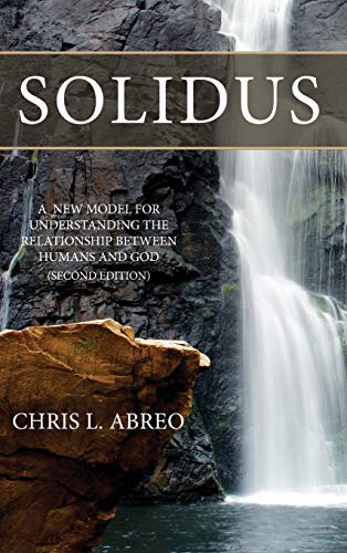 Solidus A New Model For Understanding The Relationship Between Humans And God ( [Hardcover]