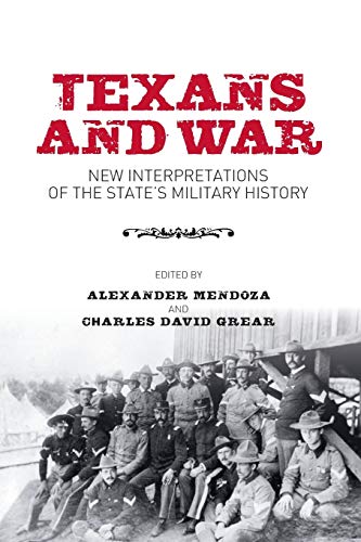 Texans And War New Interpretations Of The State's Military History (centennial  [Paperback]