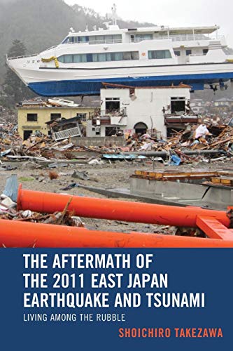 The Aftermath of the 2011 East Japan Earthquake and Tsunami Living among the Ru [Paperback]