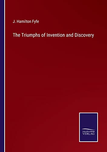 Triumphs Of Invention And Discovery